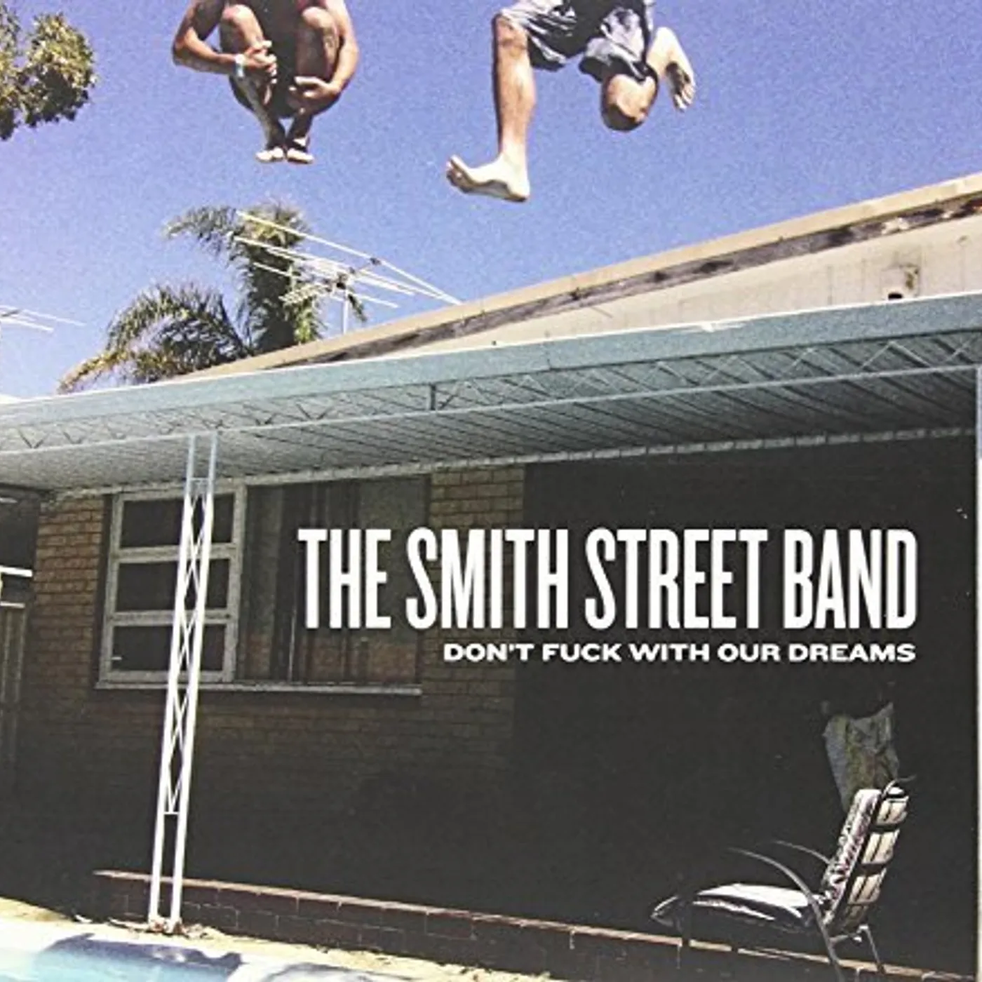 The Smith Street Band DON'T FUCK WITH OUR DREAMS CD