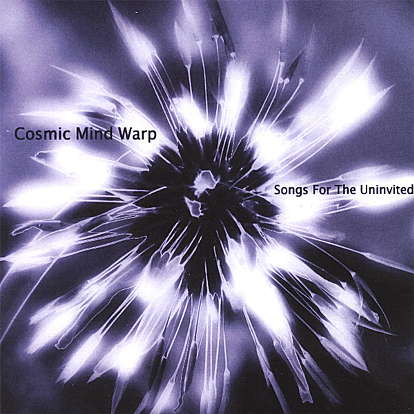 Cosmic Mind Warp SONGS FOR THE UNINVITED CD