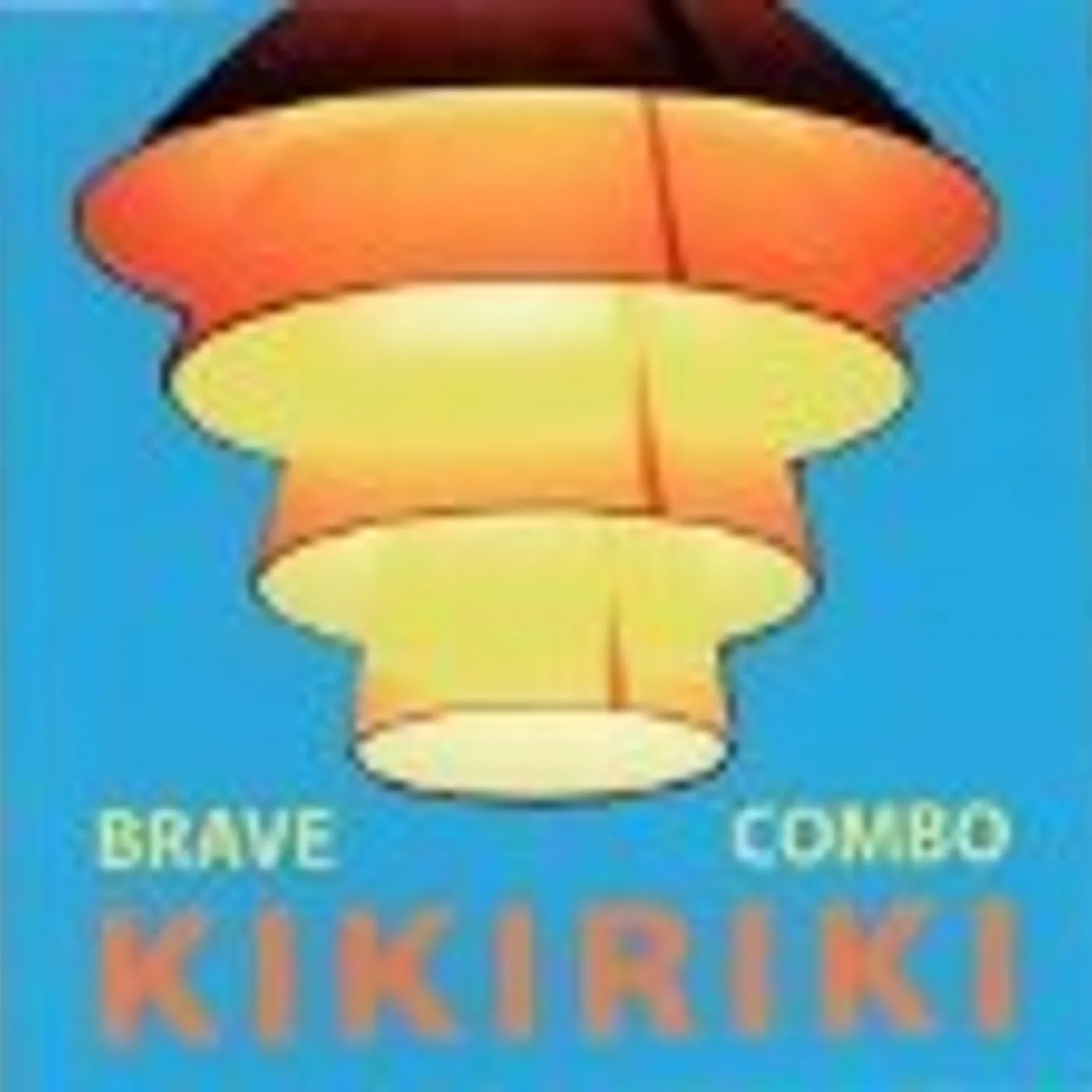 Brave Combo KIKIRIKI CD