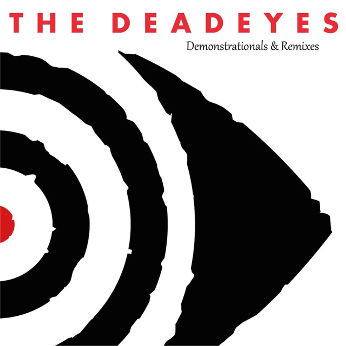 The Deadeyes Demonstrationals and Remixes Vinyl Record