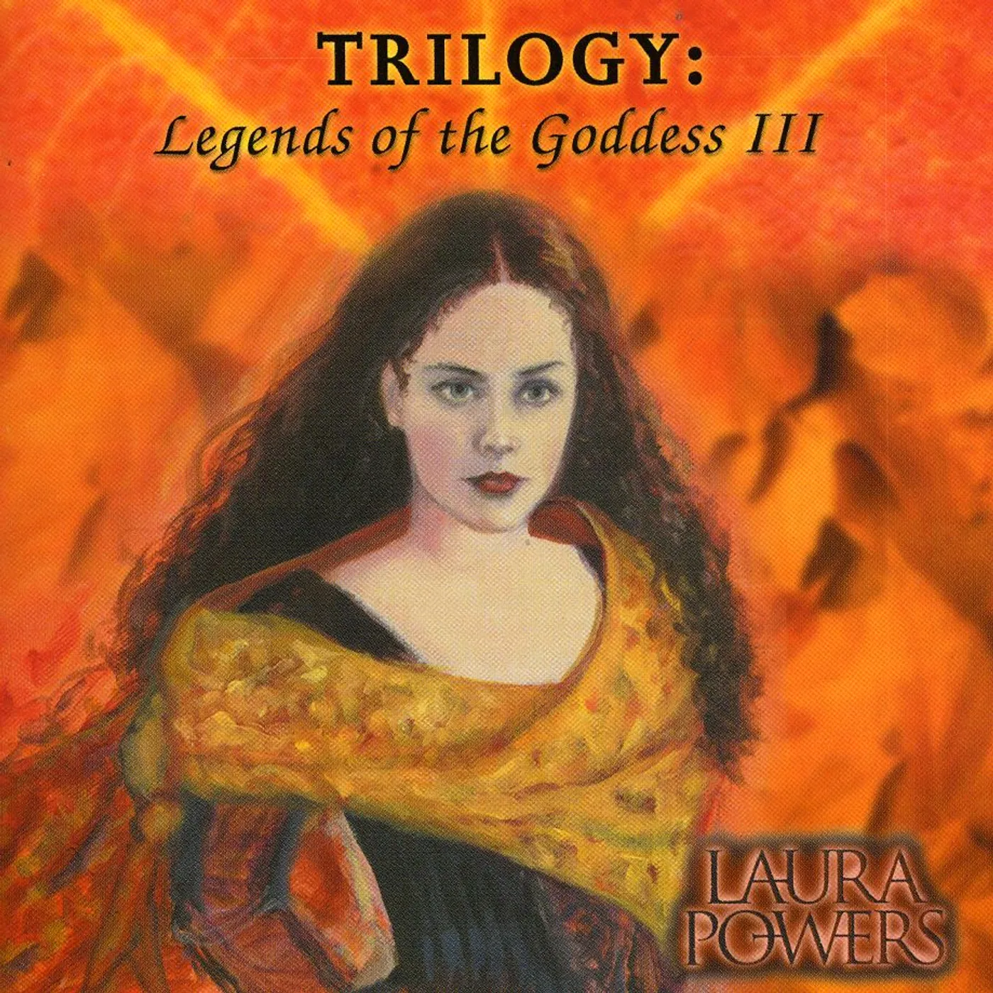 Laura Powers TRILOGY: LEGENDS OF THE GODDESS III CD