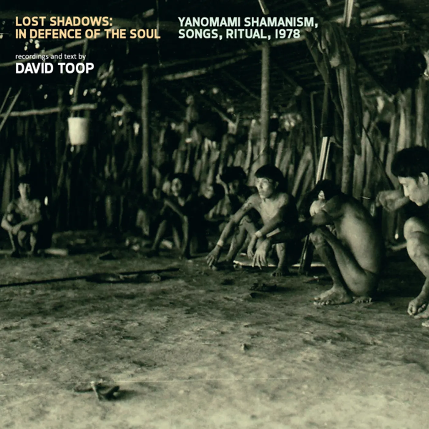 David Toop LOST SHADOWS: IN DEFENCE OF THE SOUL - YANOMAMI Vinyl Record