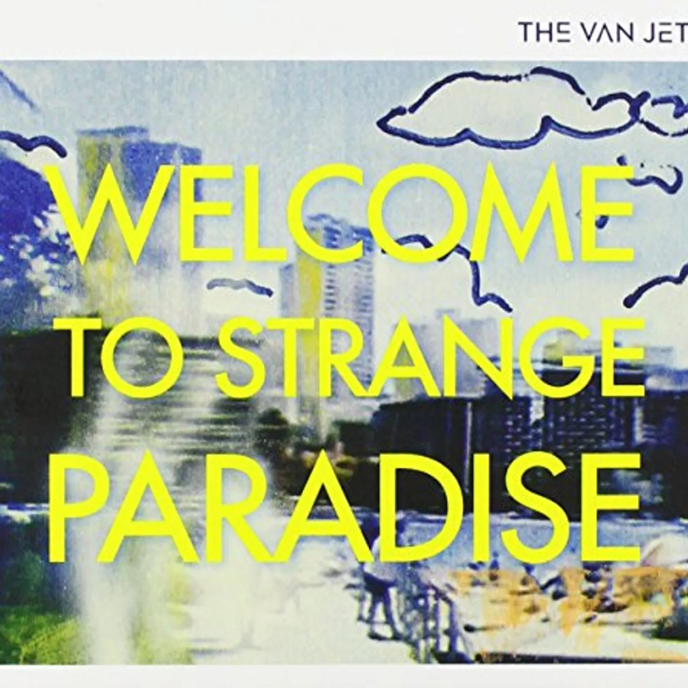 The Van Jets WELCOME TO STRANGE PARADISE CD