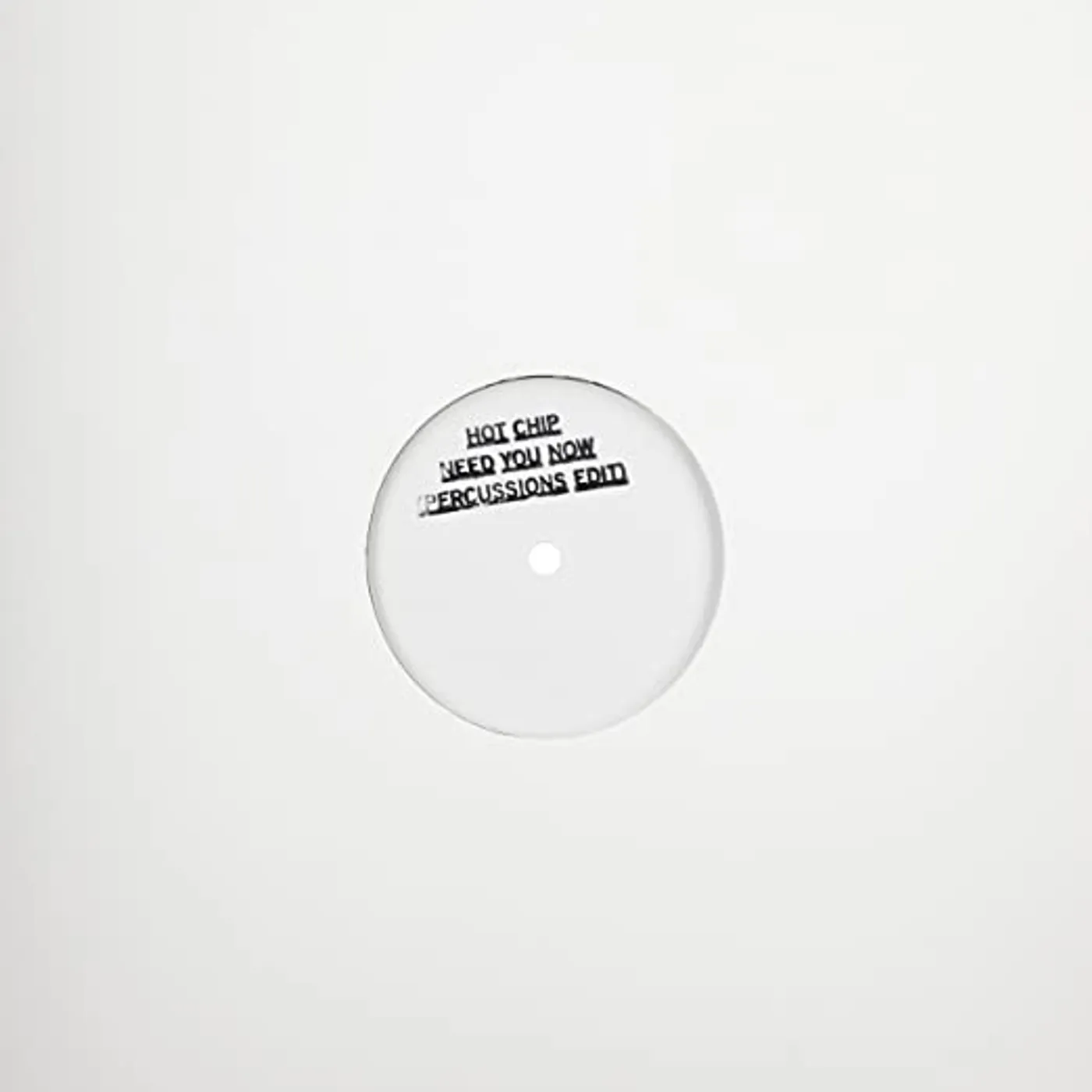 Hot Chip NEED YOU NOW (PERCUSSIONS EDIT) Vinyl Record - UK Release