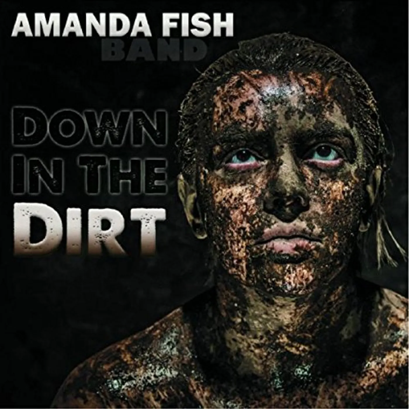 Amanda Fish Band DOWN IN THE DIRT CD