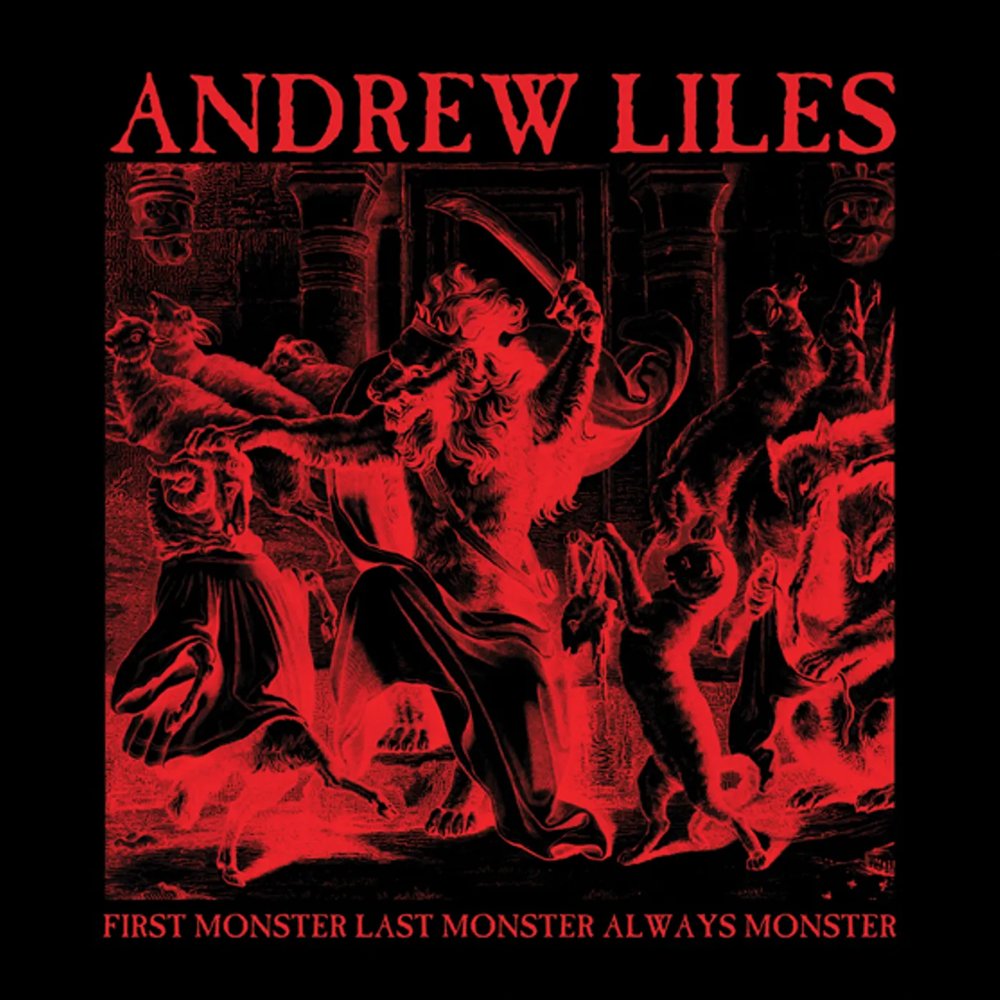 Andrew Liles FIRST MONSTER LAST MONSTER ALWAYS MONSTER CD