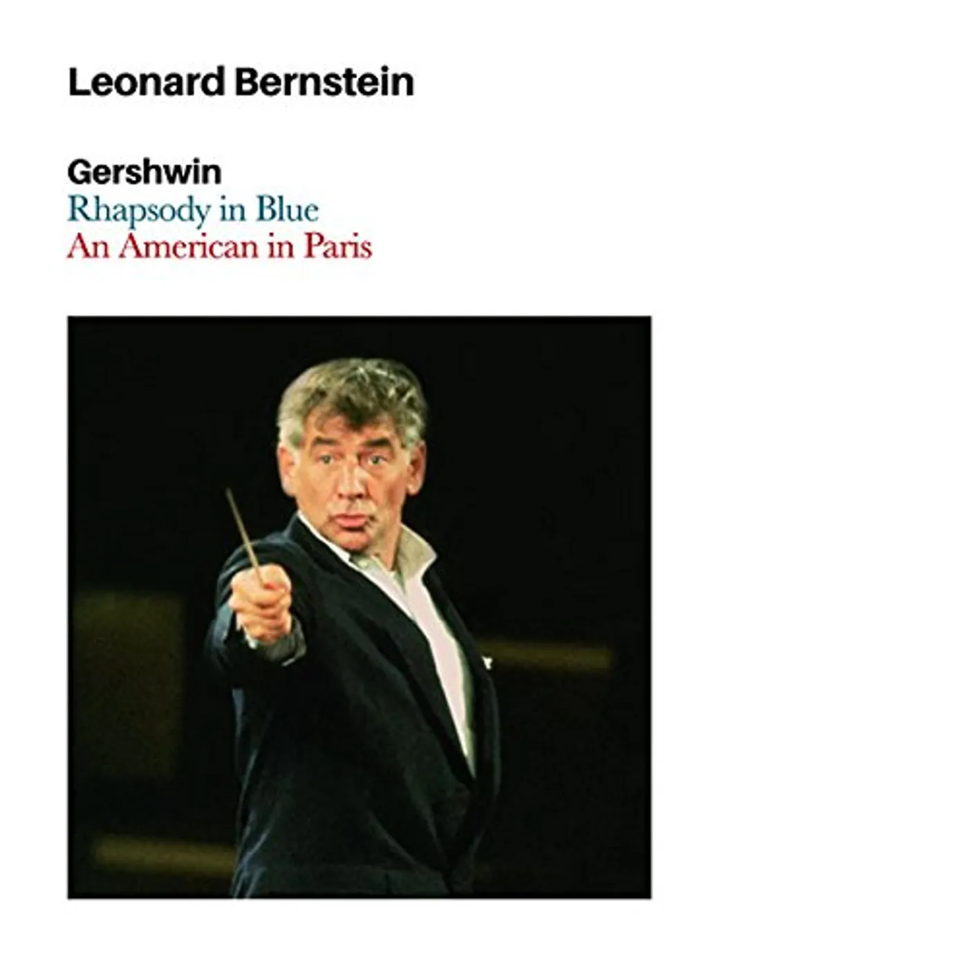 Leonard Bernstein GERSHWIN-RHAPSODY IN BLUE + AN AMERICAN IN PARIS CD