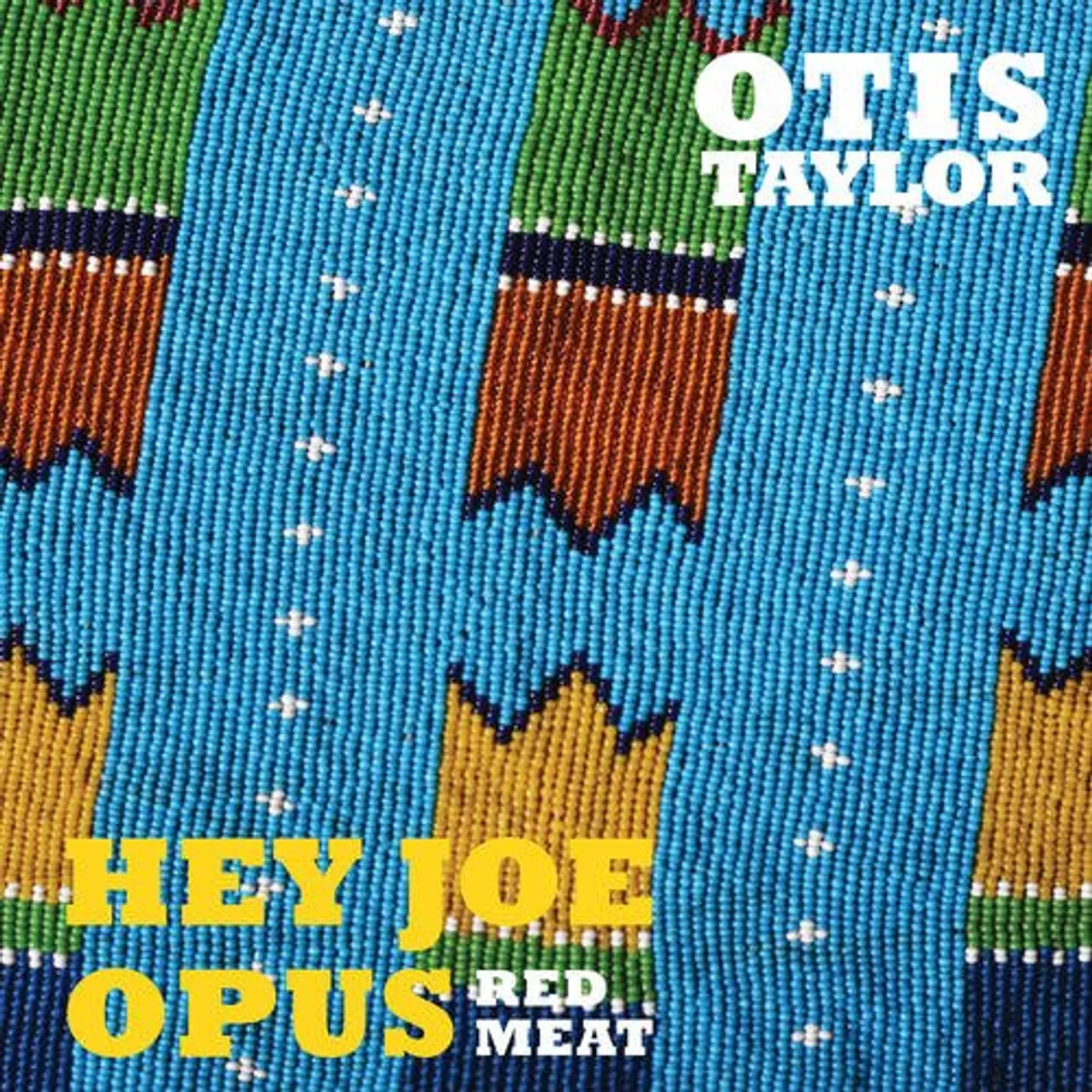 Otis Taylor HEY JOE OPUS - RED MEAT CD