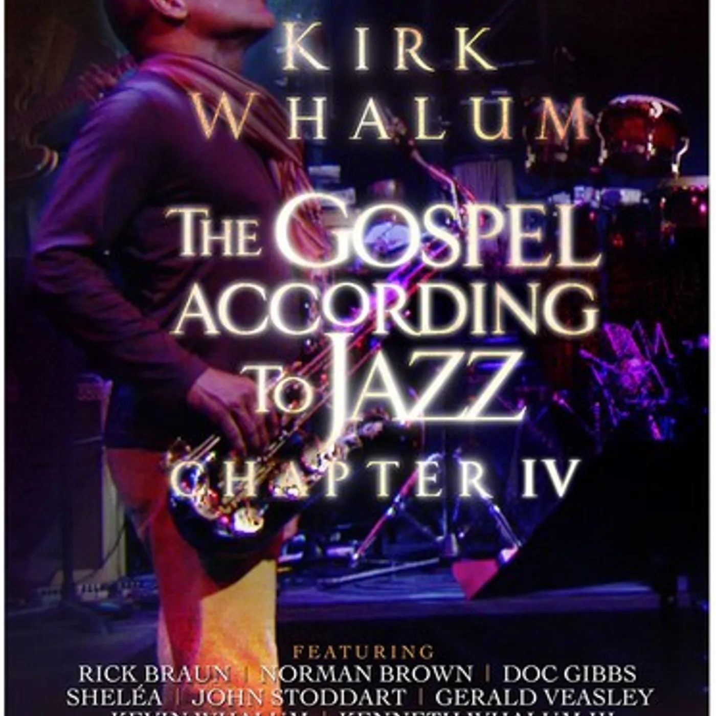 Kirk Whalum GOSPEL ACCORDING TO JAZZ CHAPTER IV DVD