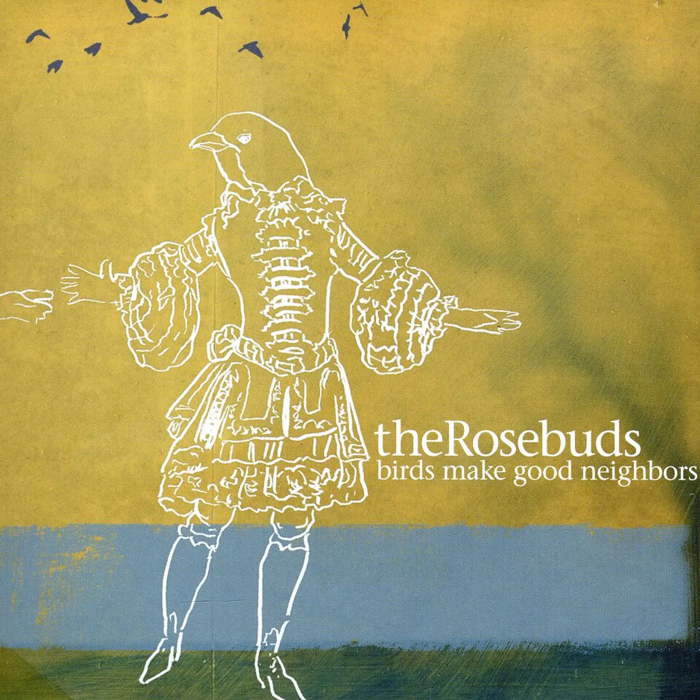 The Rosebuds BIRDS MAKE GOOD NEIGHBORS CD