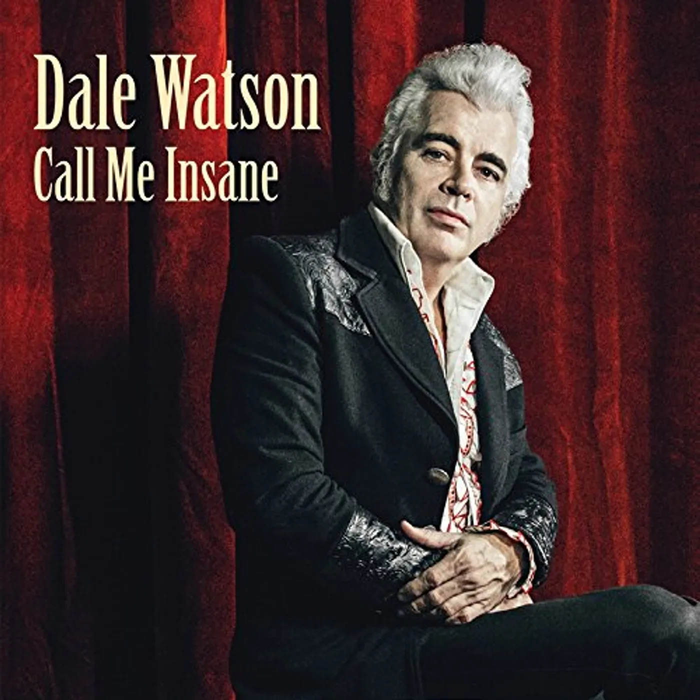 Dale Watson CALL ME INSANE CD