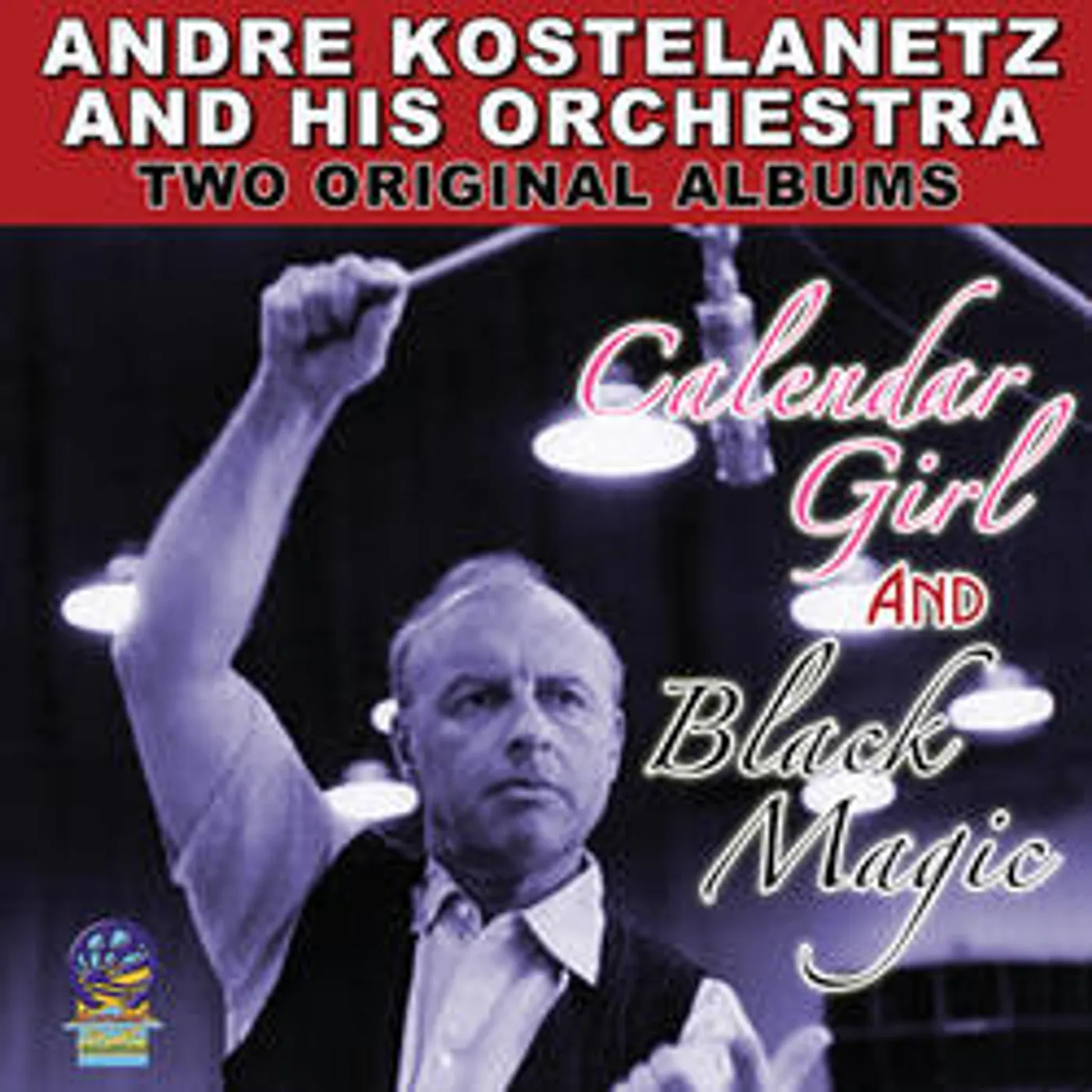 Andre Kostelanetz & His Orchestra TWO ORIGINAL ALBUMS CALENDAR GIRL & BLACK MAGIC CD