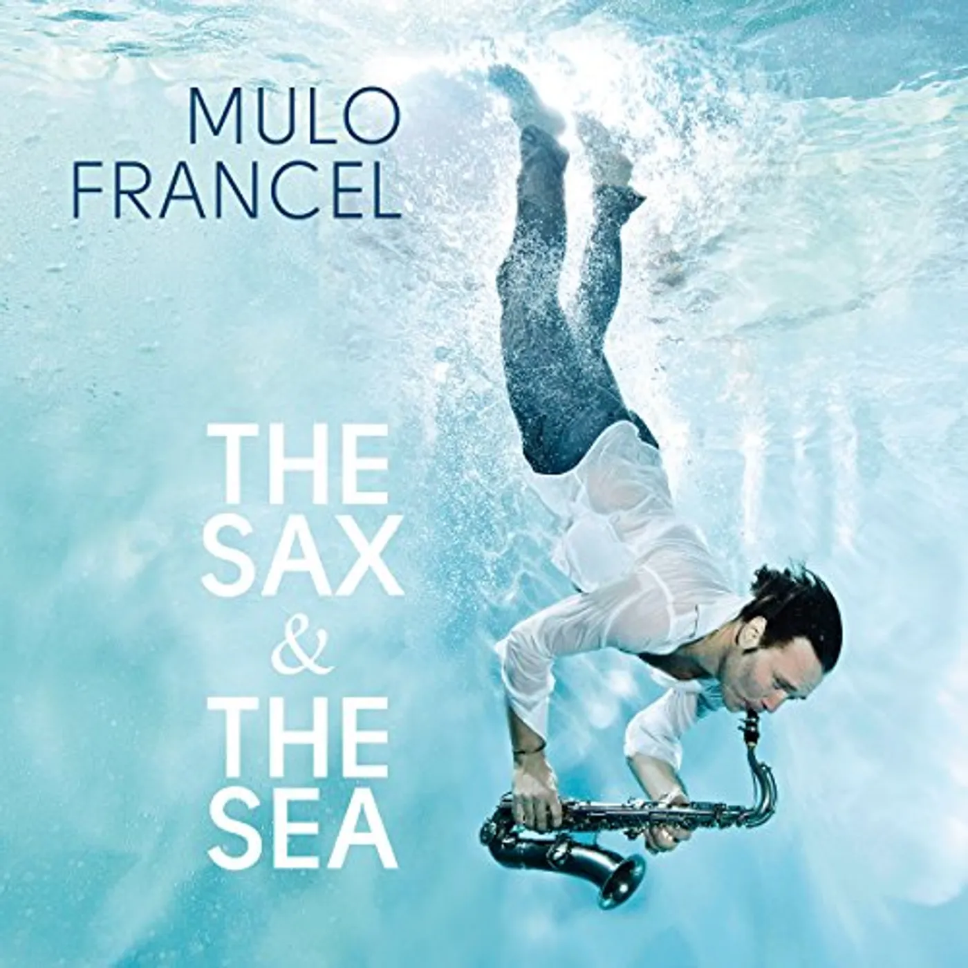 Mulo Francel SAX & THE SEA CD