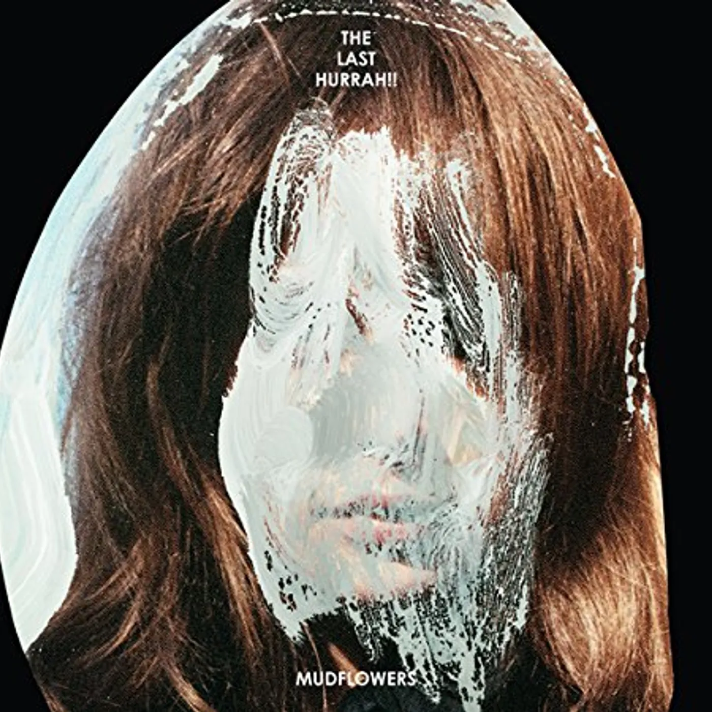 The Last Hurrah!! MUDFLOWERS CD