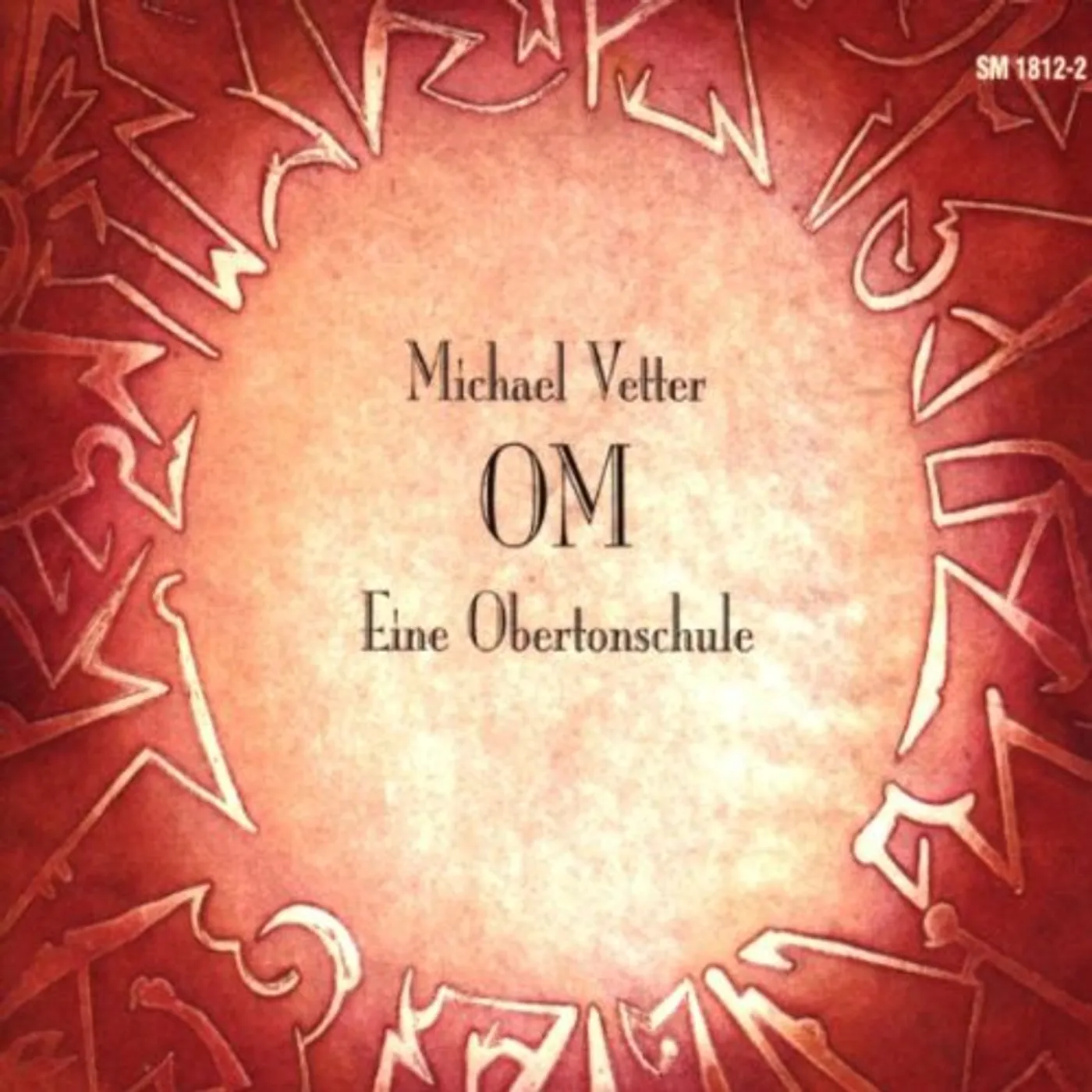 Michael Vetter VETTER: OM, EINE OBERTONSCHULE CD