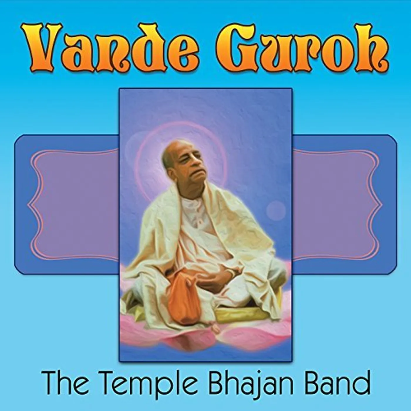 Temple Bhajan Band VANDE GUROH CD