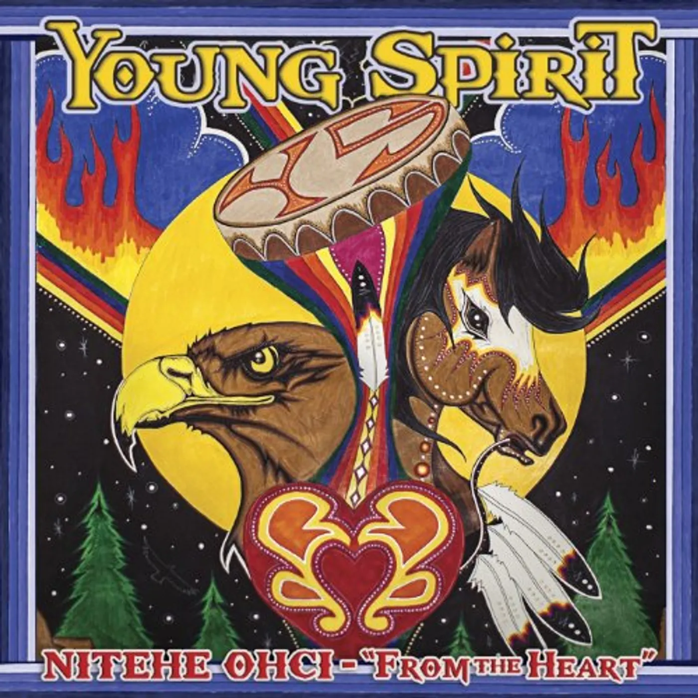 Young Spirit NITEHE OHCI: FROM THE HEART CD