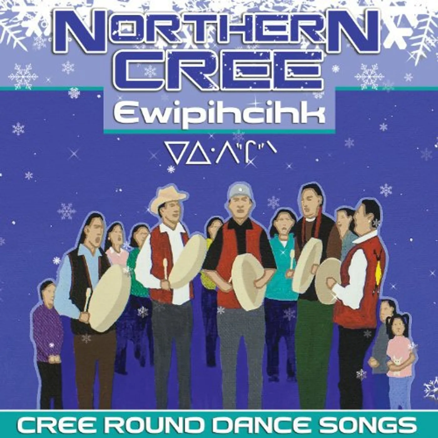 Northern Cree EWIPIHCIHK: CREE ROUND DANCE SONGS CD