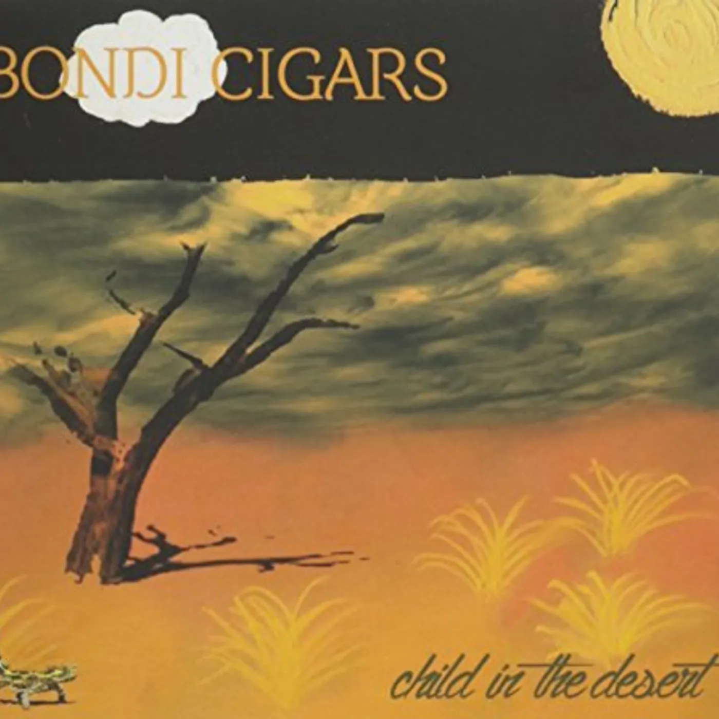 Bondi Cigars CHILD IN THE DESERT CD