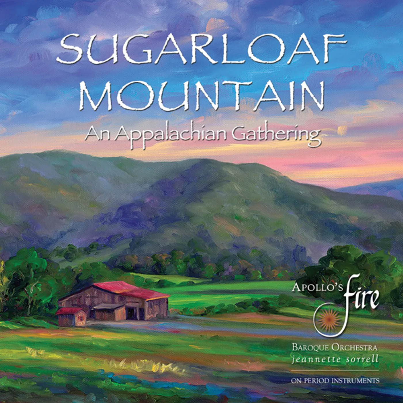 Apollo's Fire SUGARLOAF MOUNTAIN: AN APPALACHIAN GATHERING CD