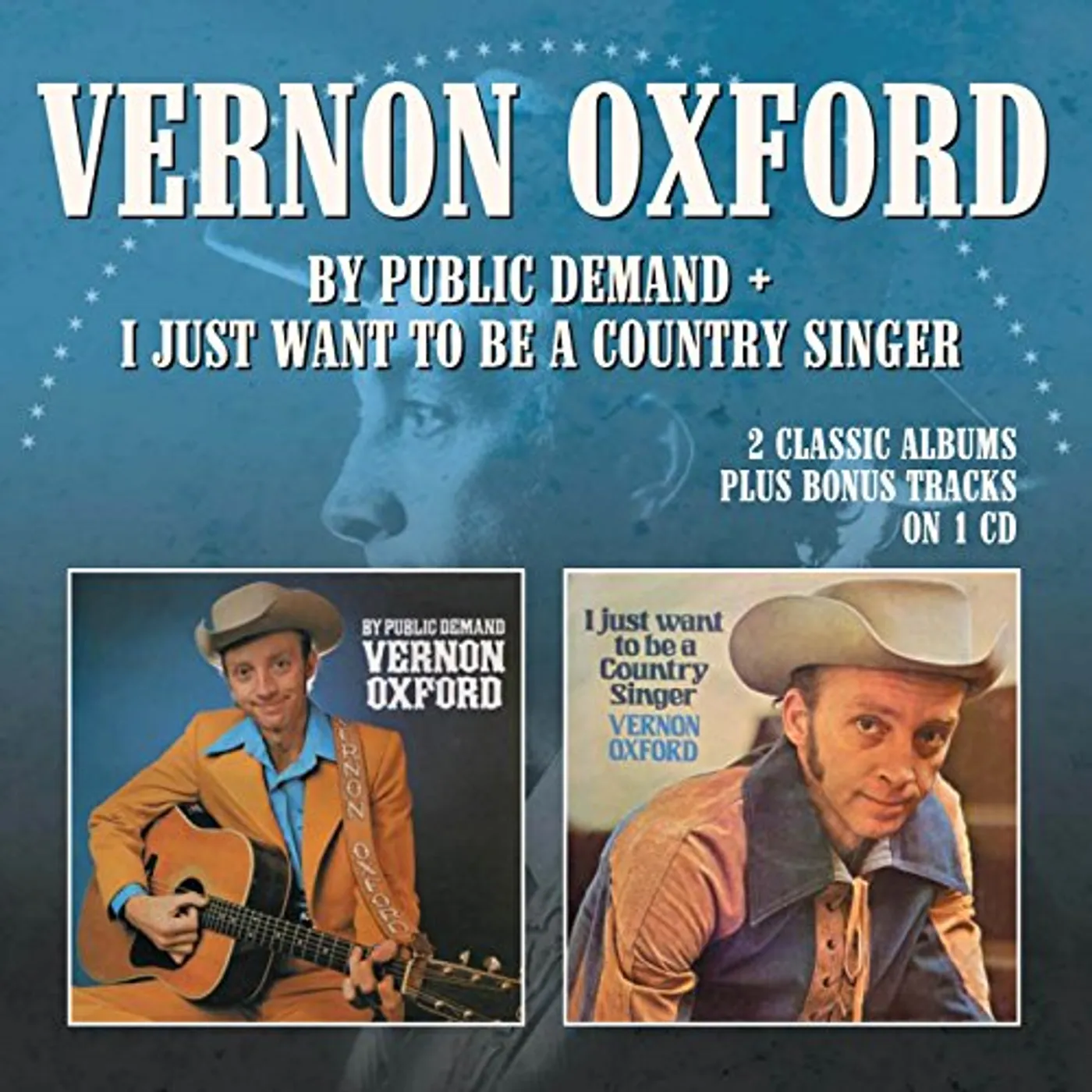 Vernon Oxford BY PUBLIC DEMAND/I JUST WANT TO BE COUNTRY SINGER CD