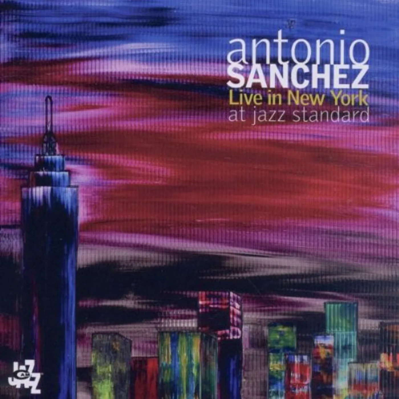 Antonio Sanchez LIVE IN NEW YORK AT JAZZ STANDARD CD