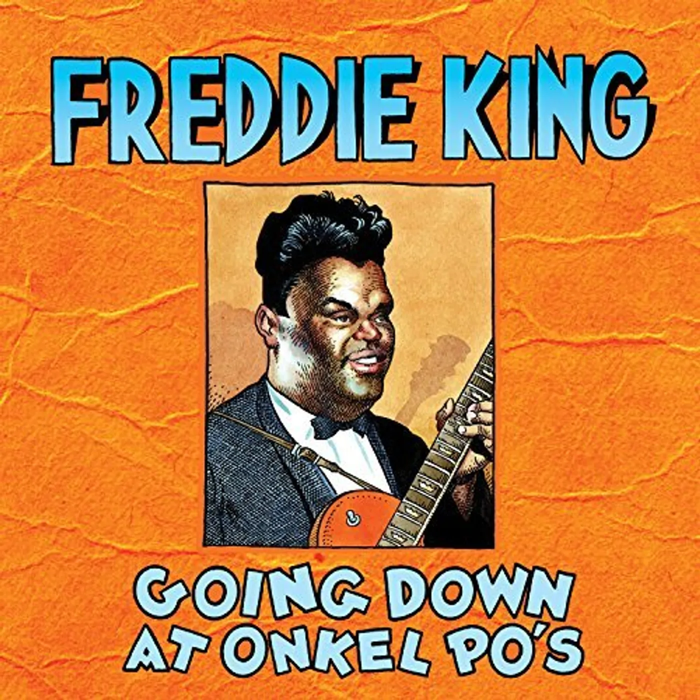 Freddie King GOING DOWN AT ONKEL PO'S CD