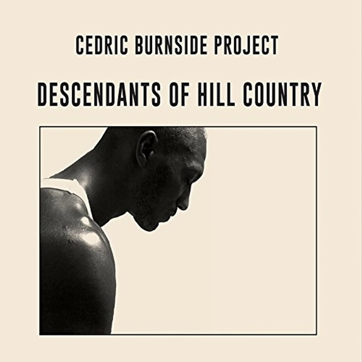 Cedric Burnside Project DESCENDANTS OF HILL COUNTRY CD