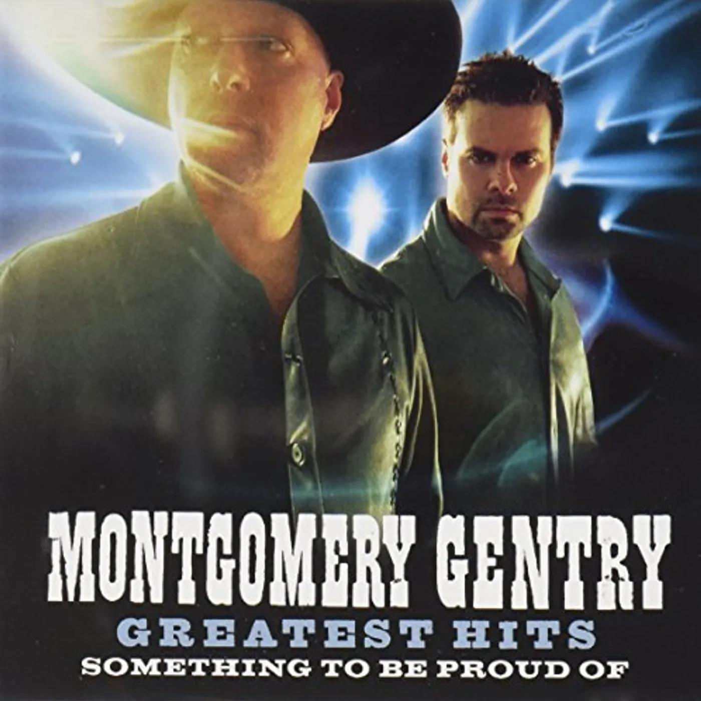 Montgomery Gentry GREATEST HITS: SOMETHING TO BE PROUD OF CD