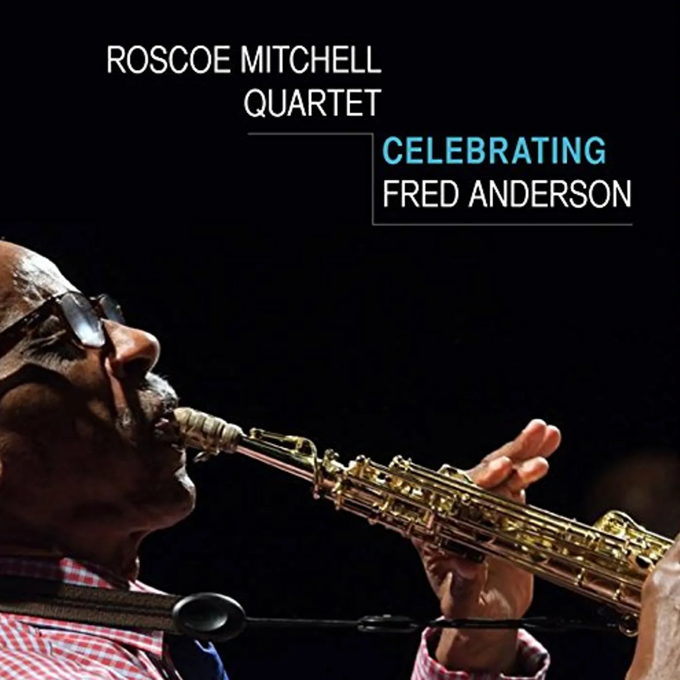Roscoe Mitchell CELEBRATING FRED ANDERSON CD