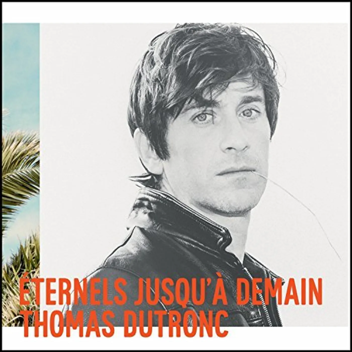Thomas Dutronc ETERNELS JUSQU'A DEMAIN CD