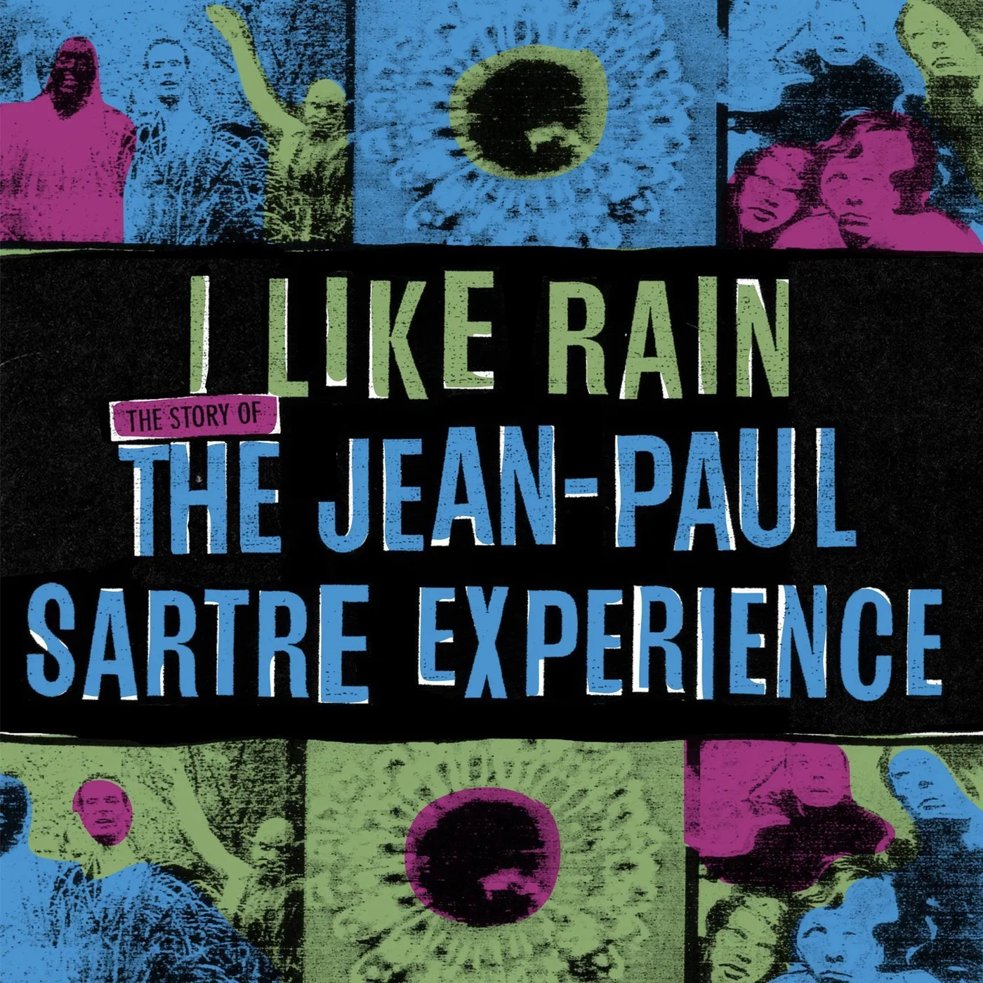 The Jean Paul Sartre Experience I LIKE RAIN: STORY OF THE JEAN-PAUL SARTRE EXP. CD