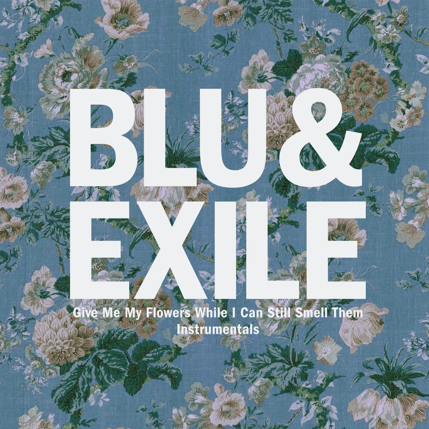 Blu & Exile GIVE ME MY FLOWERS INSTRUMENTALS Vinyl Record