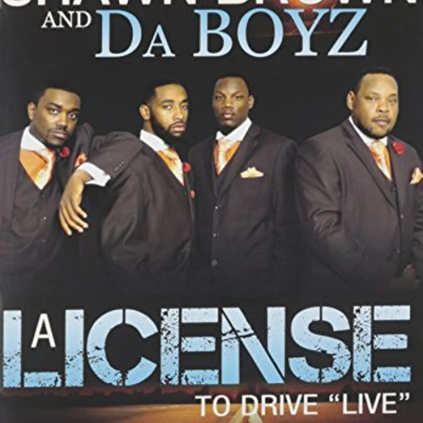 Shawn Brown & Da Boyz LICENSE TO DRIVE LIVE DVD