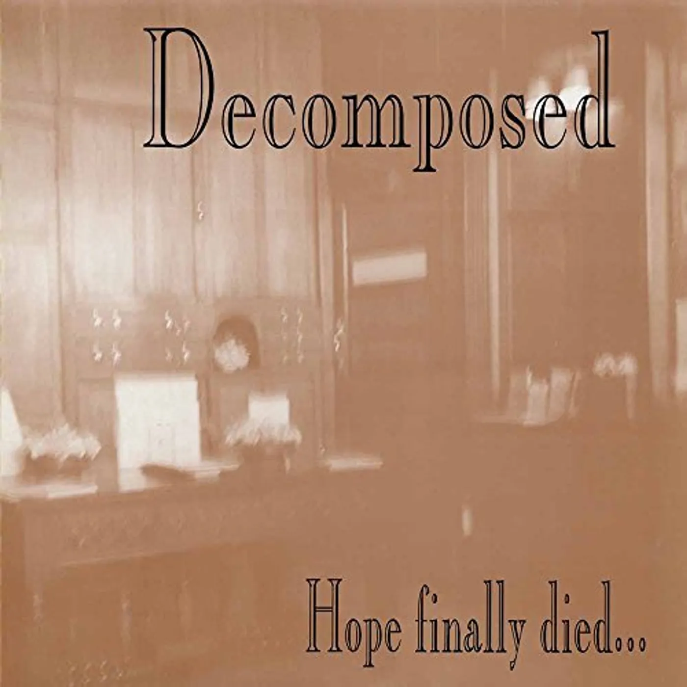 Decomposed HOPE FINALLY DIED CD