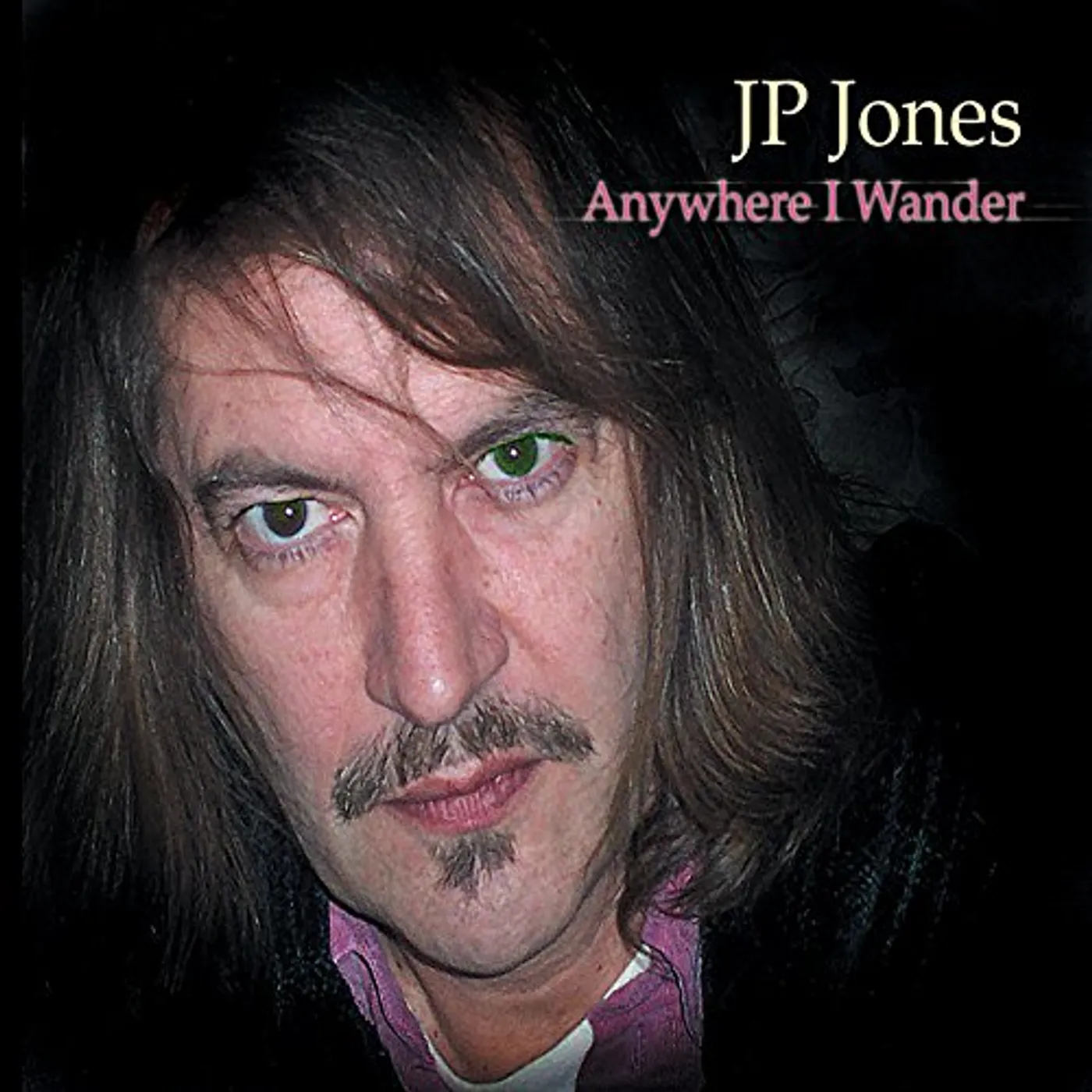 JP Jones ANYWHERE I WANDER CD