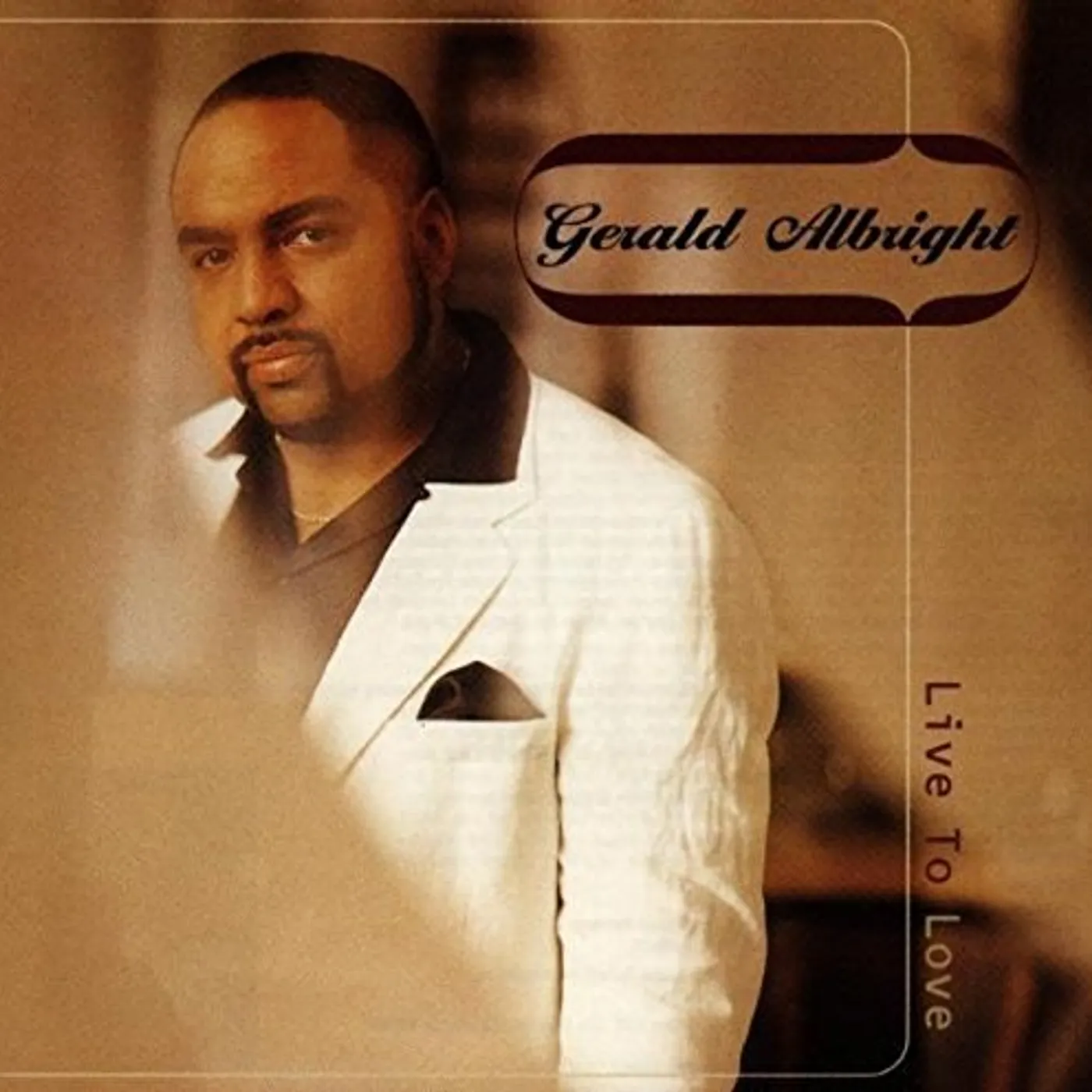 Gerald Albright LIVE TO LOVE CD