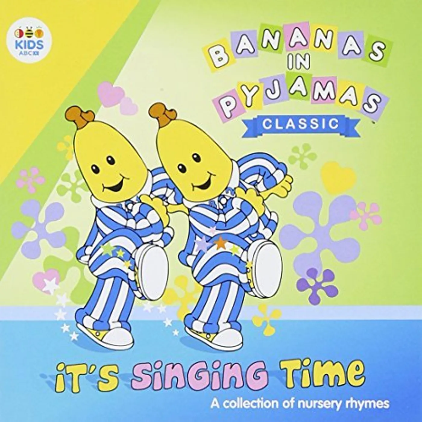 Bananas In Pyjamas IT'S SINGING TIME: COLLECTION OF NURSERY RHYMES CD