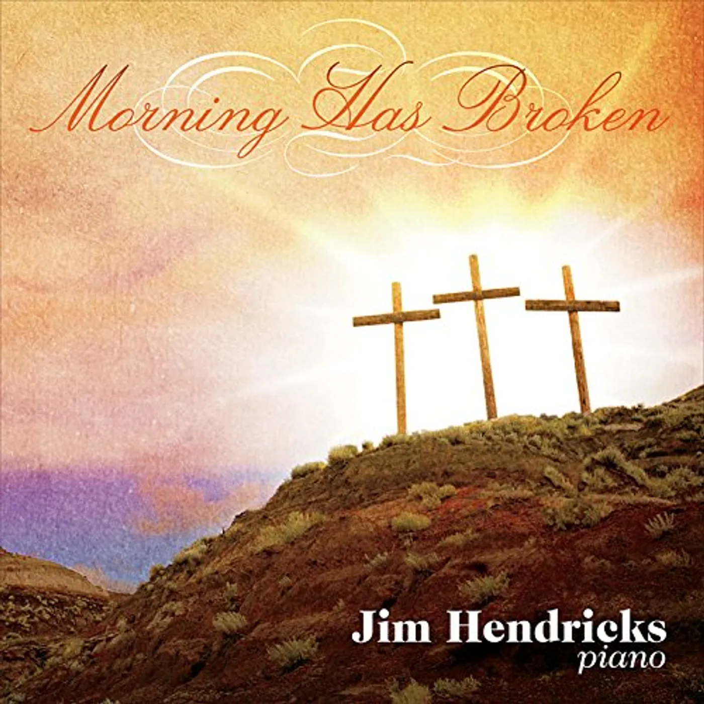 Jim Hendricks MORNING HAS BROKEN CD