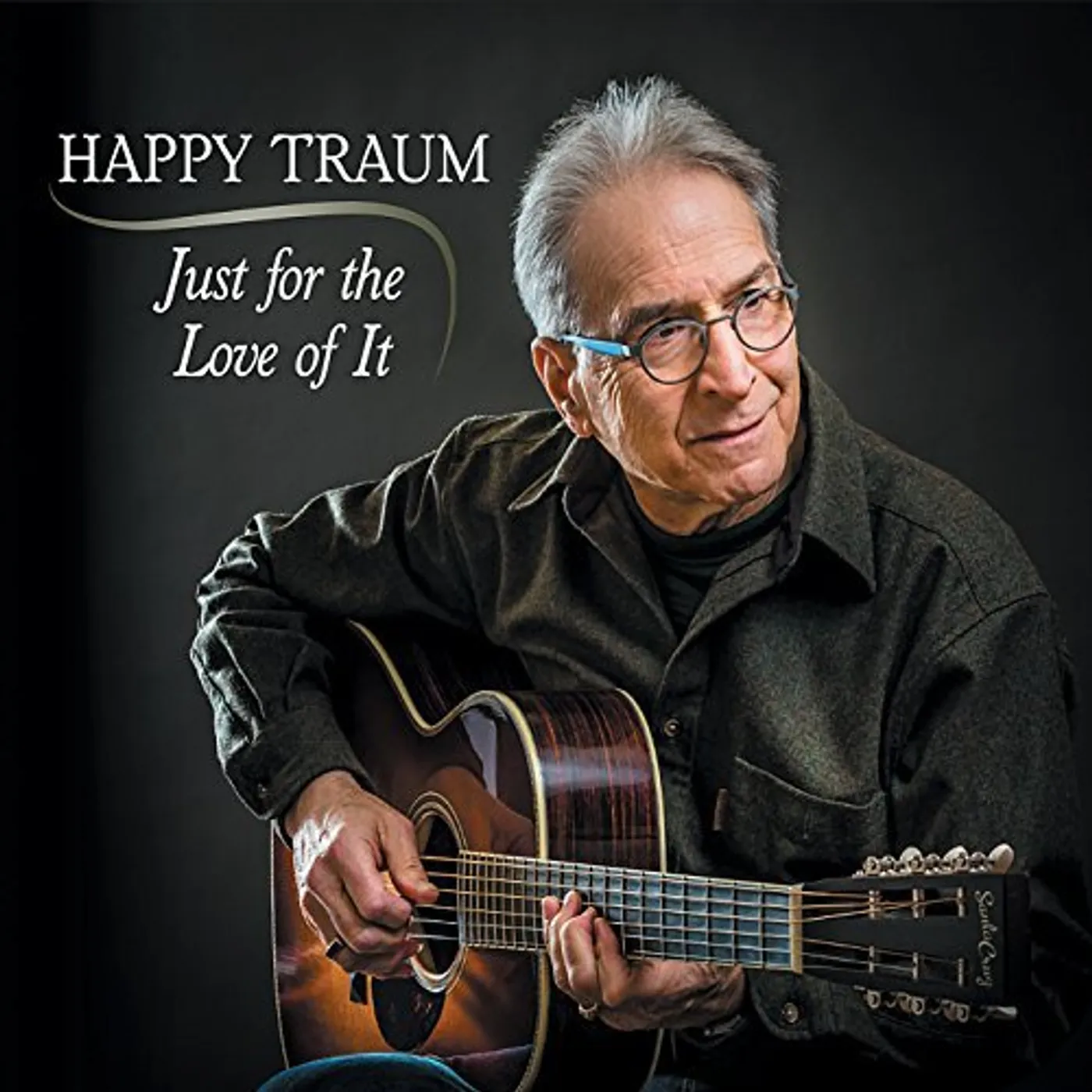 Happy Traum JUST FOR THE LOVE OF IT CD