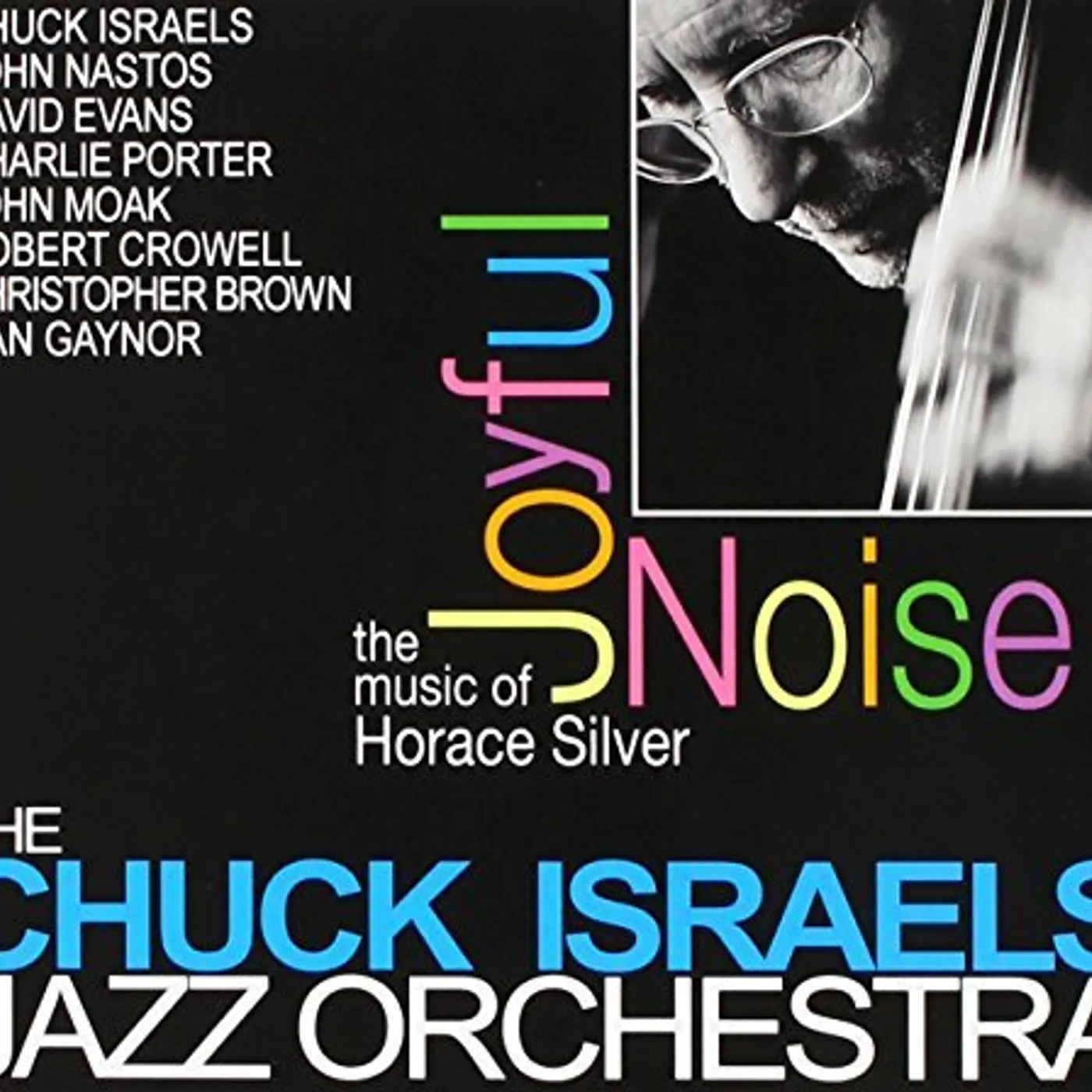 Chuck Israels JOYFUL NOISE: THE MUSIC OF HORACE SILVER CD