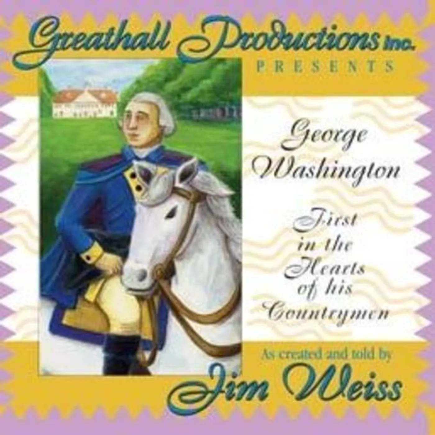 Jim Weiss GEORGE WASHINGTON FIRST IN THE HEARTS OF HIS CD