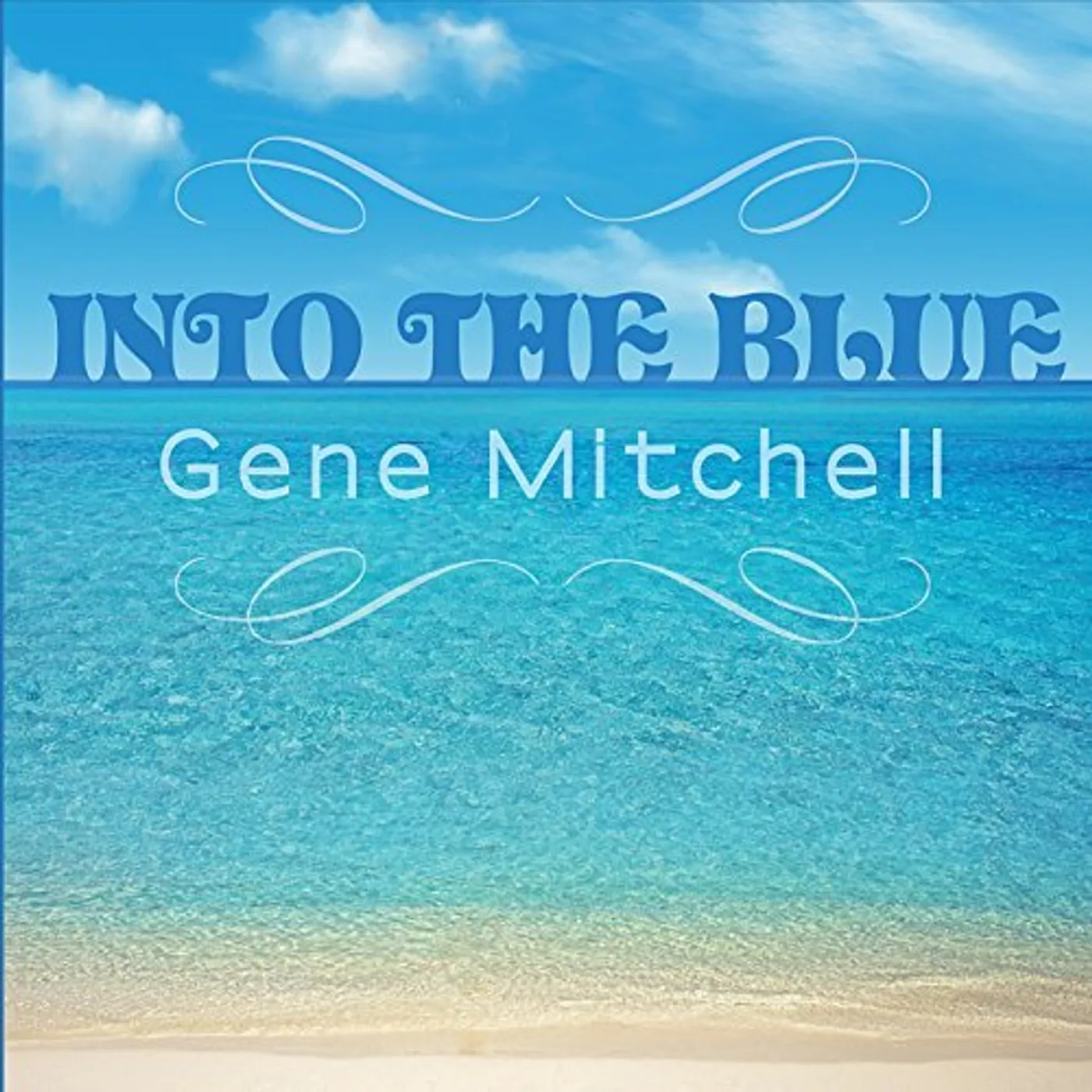 Gene Mitchell INTO THE BLUE CD