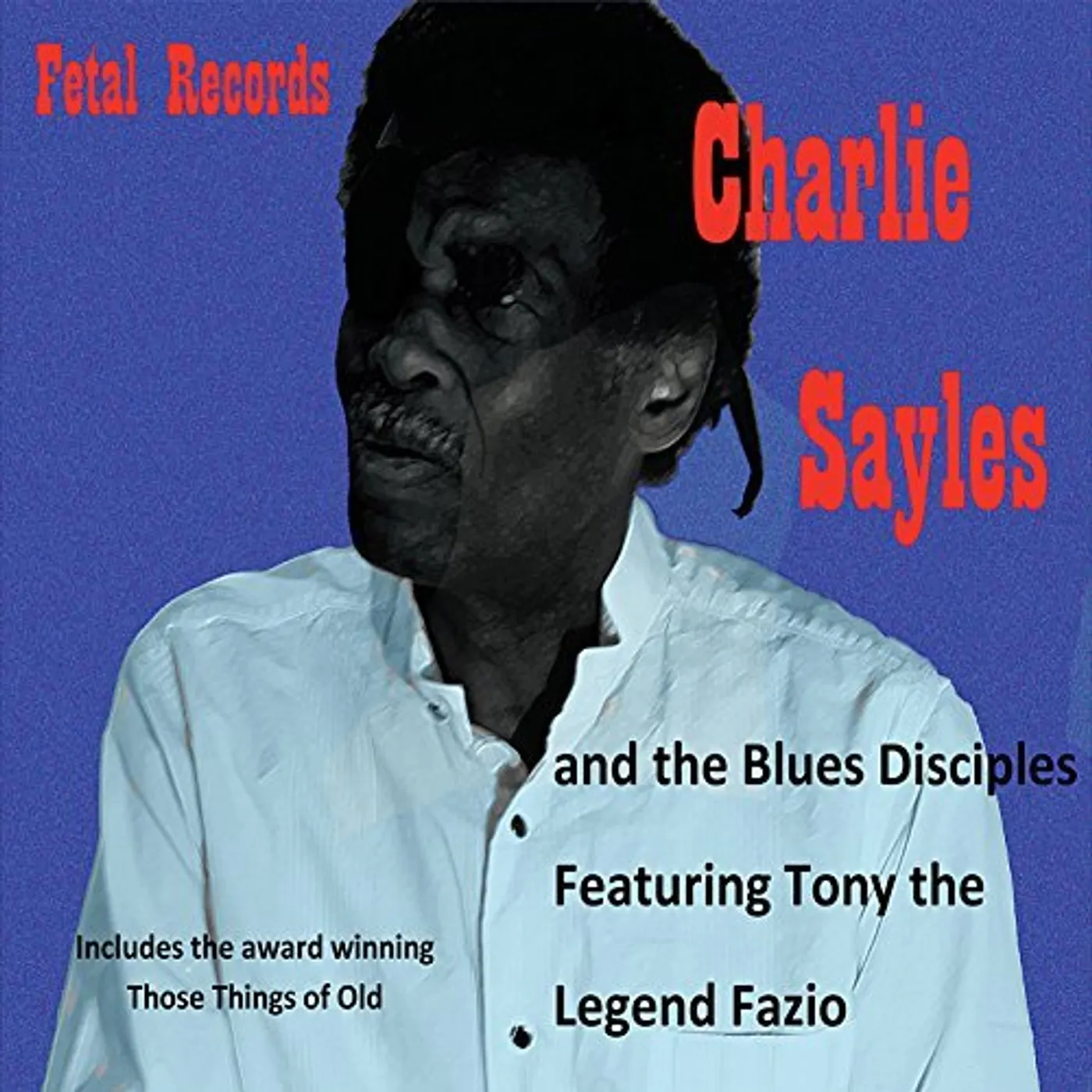 CHARLIE SAYLES & THE BLUES DISCIPLES CD