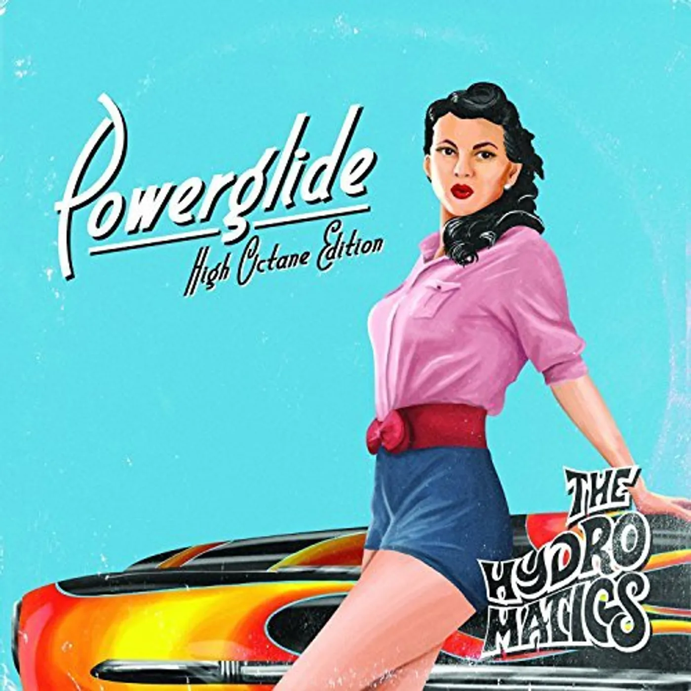 The Hydromatics POWERGLIDE (HIGH OCTANE VERSION) CD