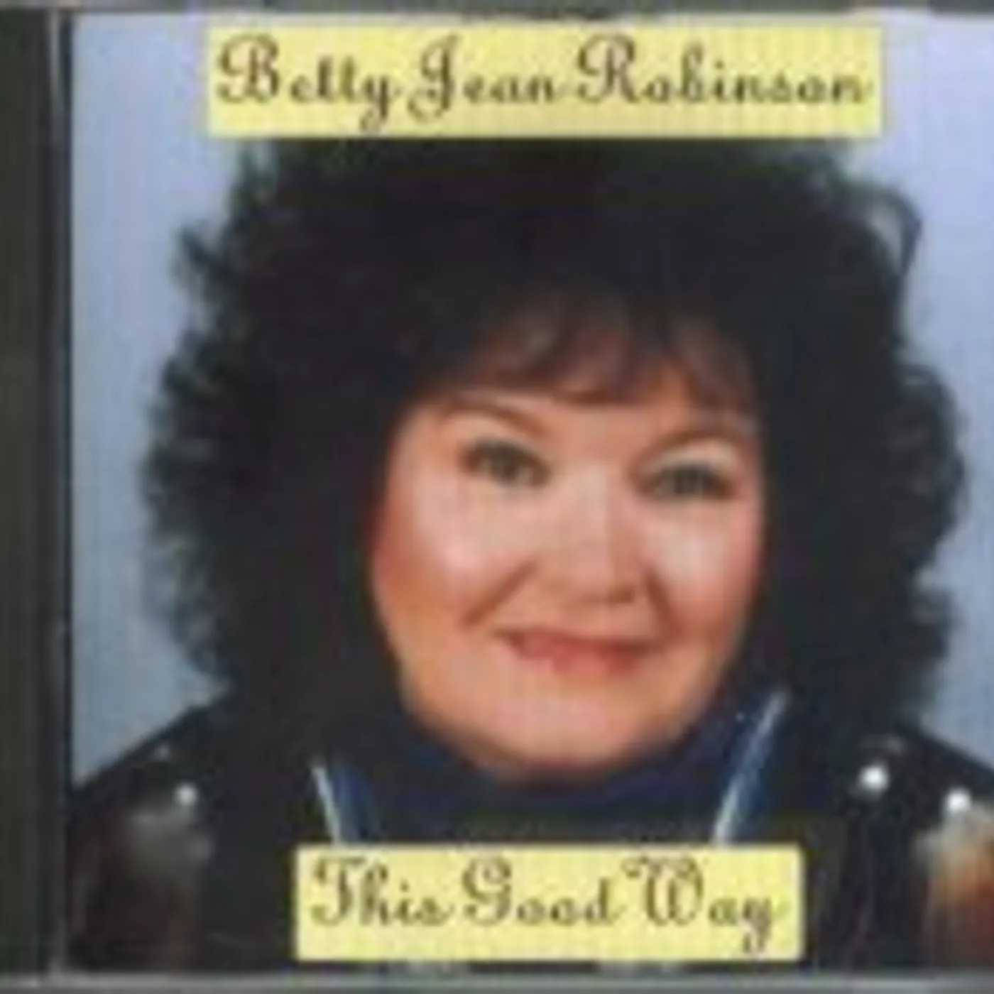 Betty Jean Robinson THIS GOOD WAY CD