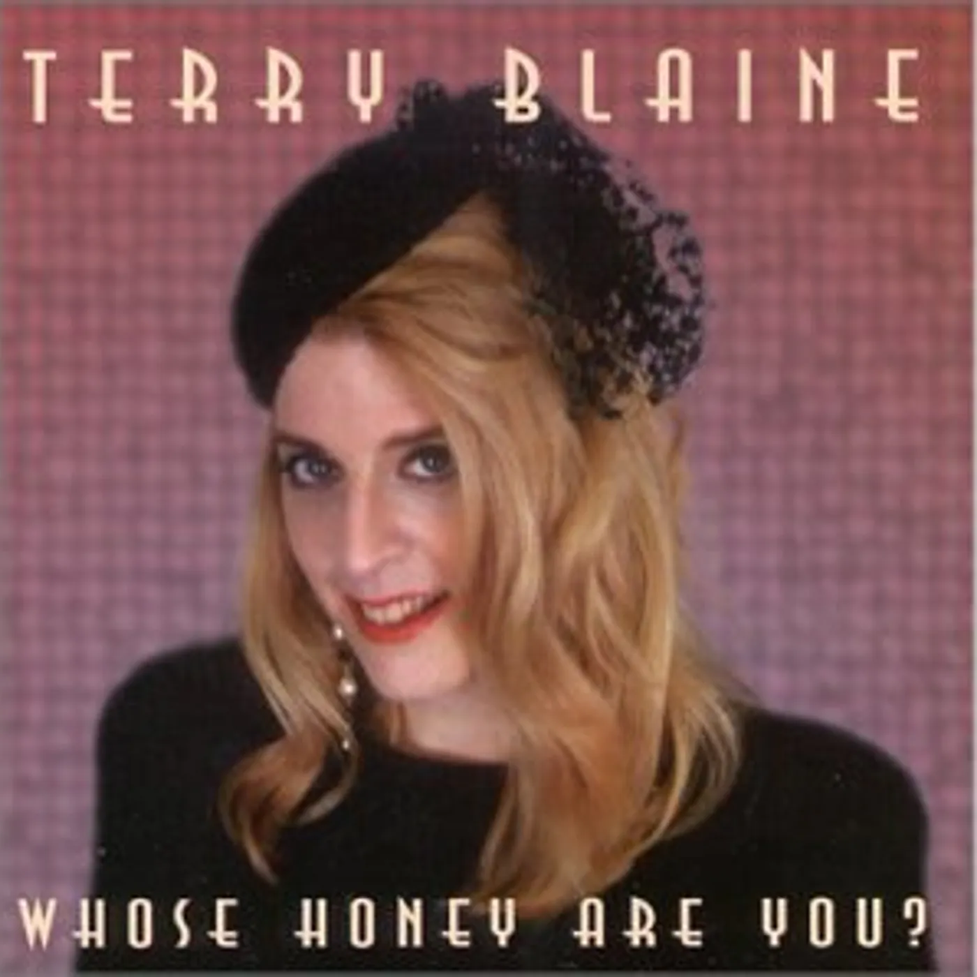 Terry Blaine WHOSE HONEY ARE YOU CD