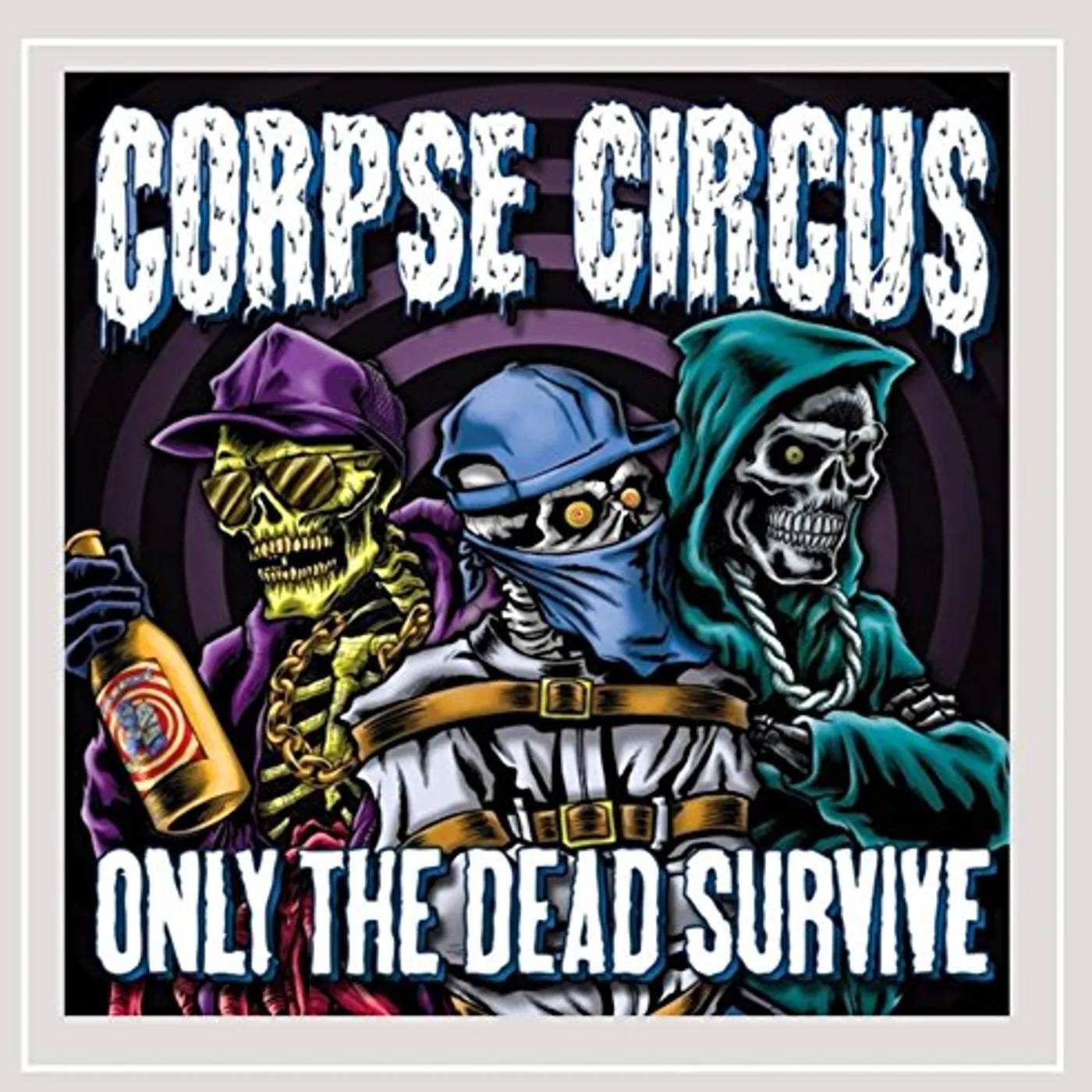 Corpse Circus ONLY THE DEAD SURVIVE CD
