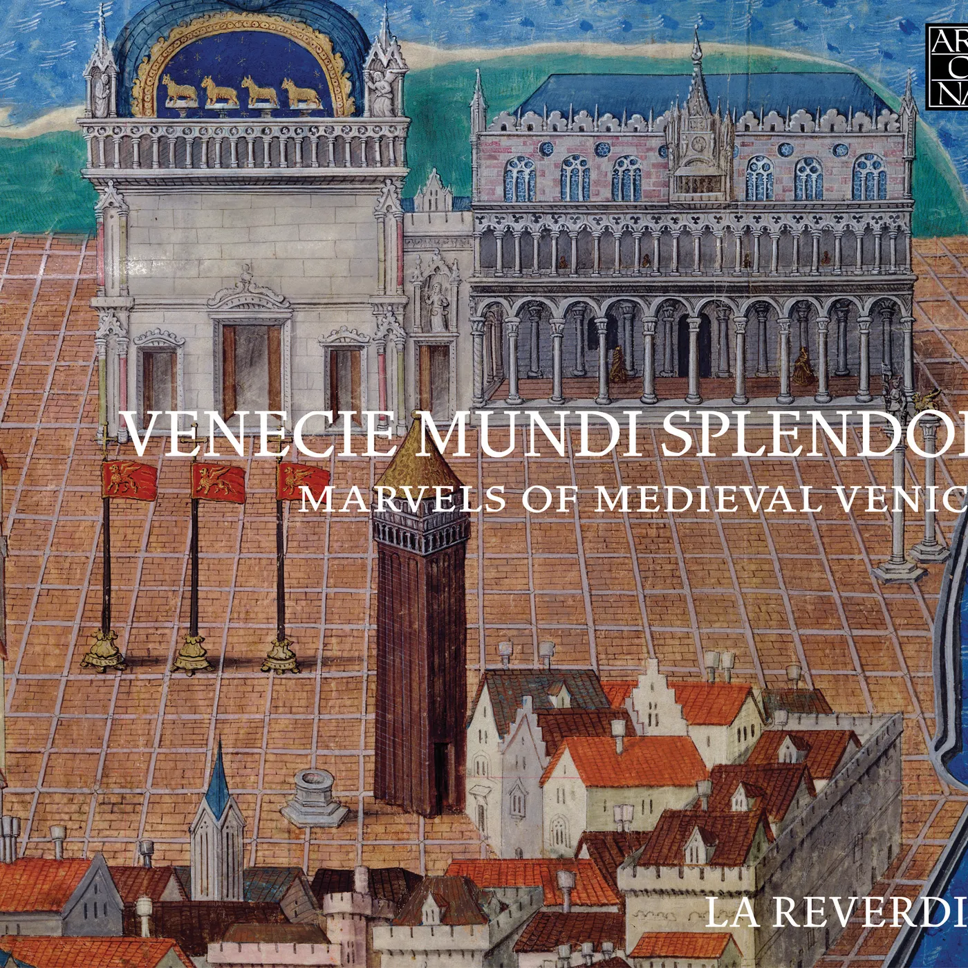 La Reverdie VENECIE MUNDI SPLENDOR - MARVELS OF MEDIEVAL VENIC CD