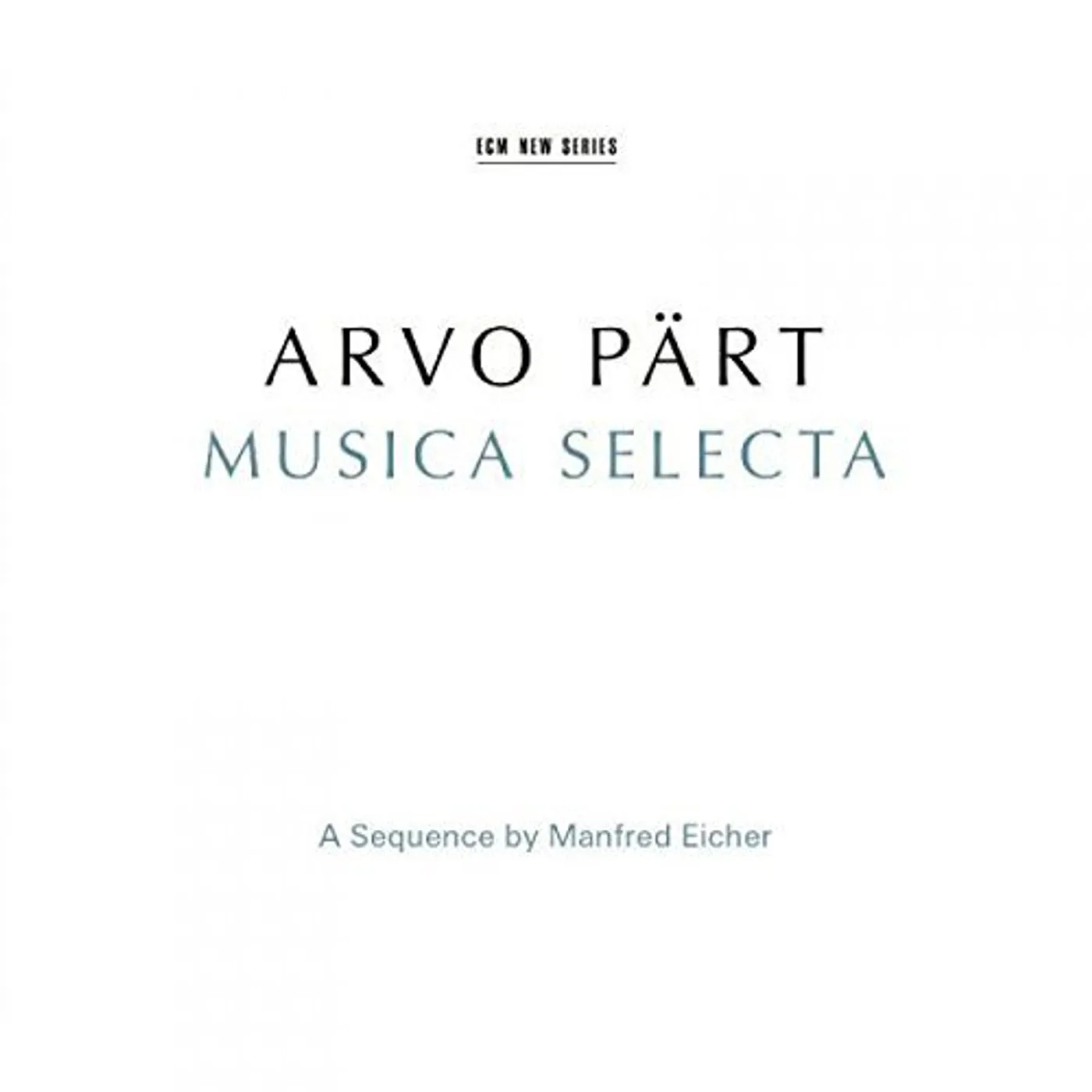 Arvo Pärt: MUSICA SELECTA - A SEQUENCE BY MANFRED CD